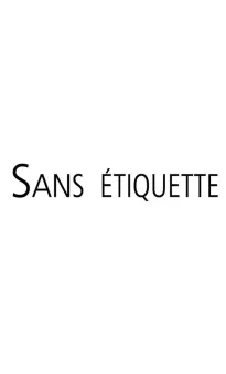 SANS ETIQUETTE