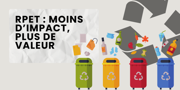 rPET : Le recyclé qui redonne du sens à vos objets publicitaires